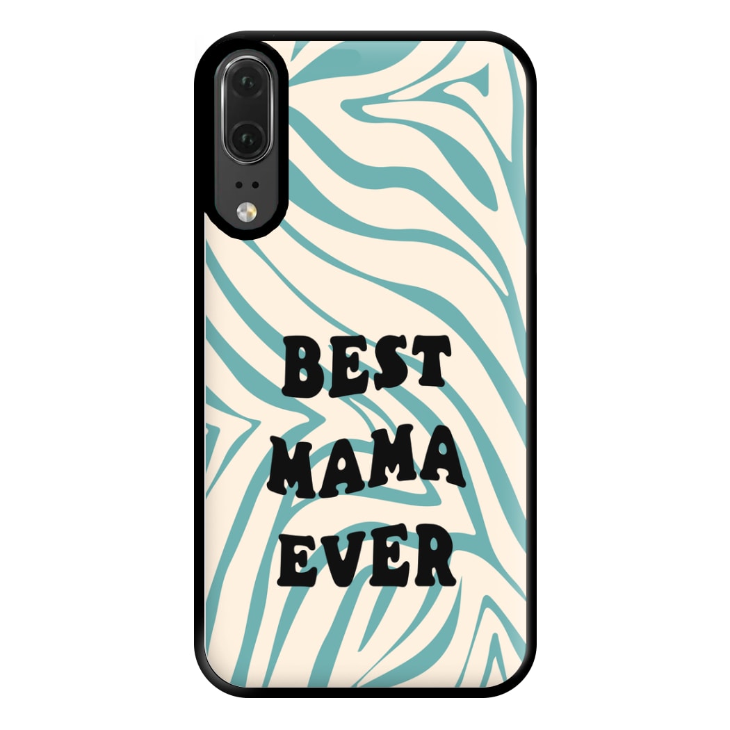 Best Mama Ever - Personalised Mother's Day Phone Case for Huawei P20