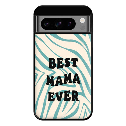 Best Mama Ever - Personalised Mother's Day Phone Case for Google Pixel 8 Pro