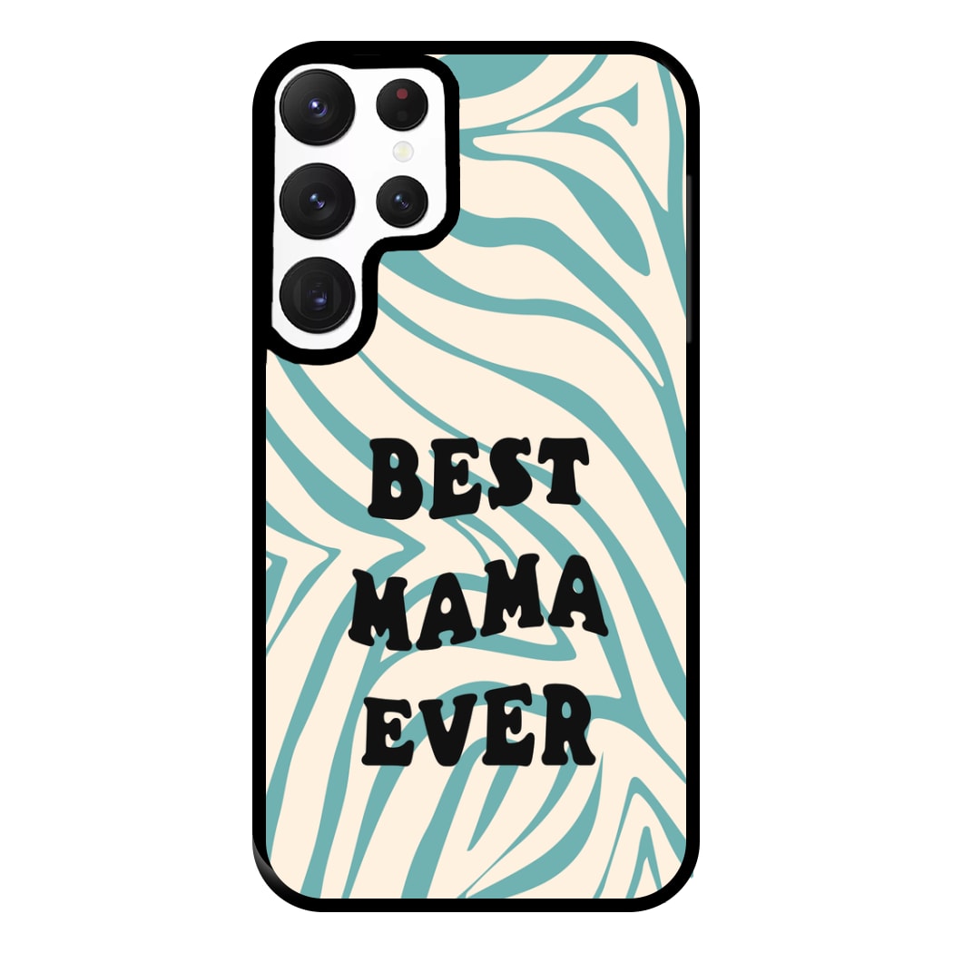 Best Mama Ever - Personalised Mother's Day Phone Case for Galaxy S22 Ultra