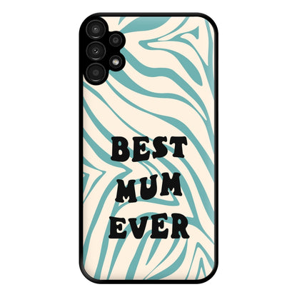 Best Mum Ever - Personalised Mother's Day Phone Case for Galaxy A13