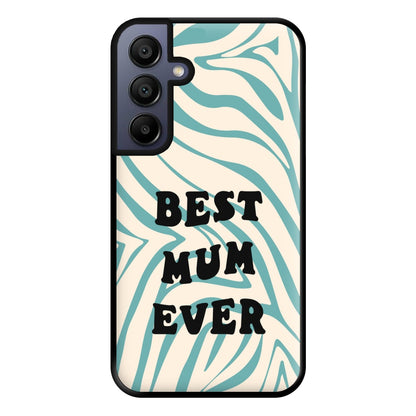 Best Mum Ever - Personalised Mother's Day Phone Case for Galaxy A15