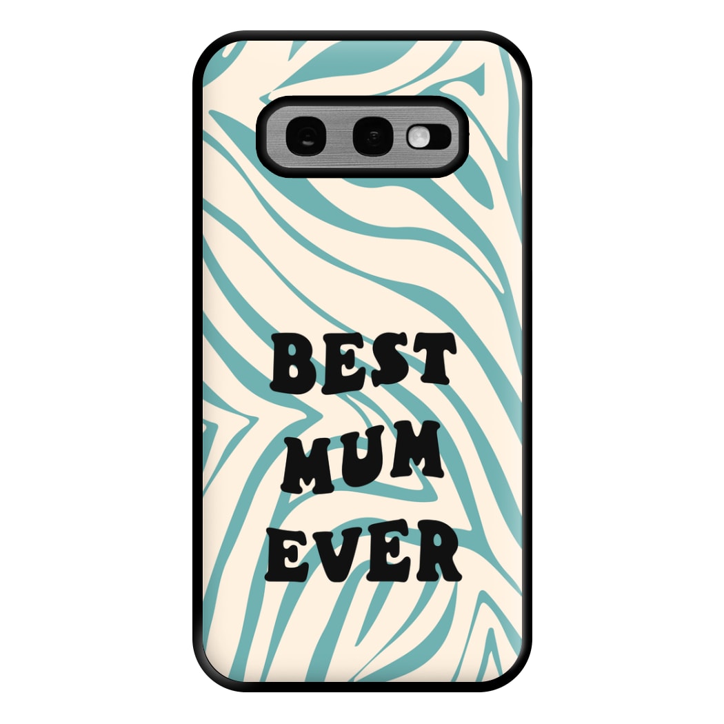 Best Mum Ever - Personalised Mother's Day Phone Case for Galaxy S10e