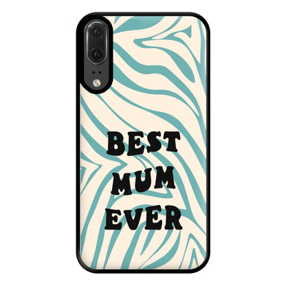 Best Mum Ever - Personalised Mother's Day Phone Case for Huawei P20