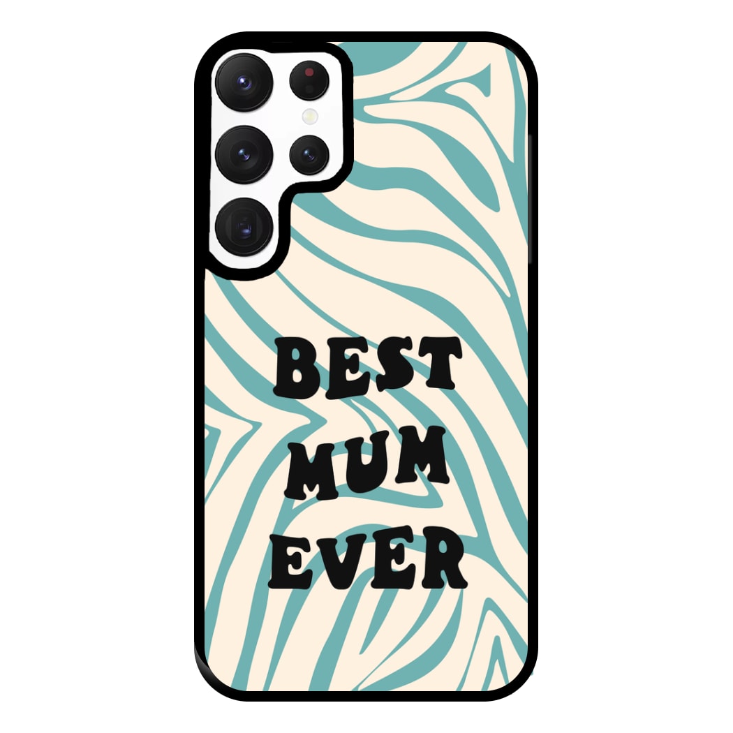 Best Mum Ever - Personalised Mother's Day Phone Case for Galaxy S22 Ultra