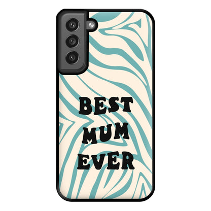 Best Mum Ever - Personalised Mother's Day Phone Case for Galaxy S21FE