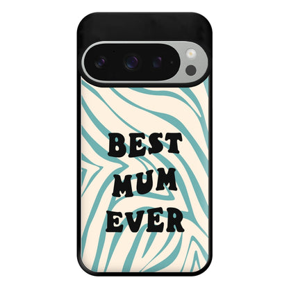 Best Mum Ever - Personalised Mother's Day Phone Case for Google Pixel 9 Pro XL