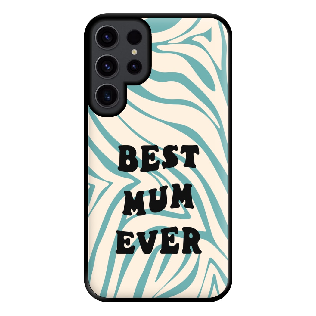 Best Mum Ever - Personalised Mother's Day Phone Case for Galaxy S23 Ultra