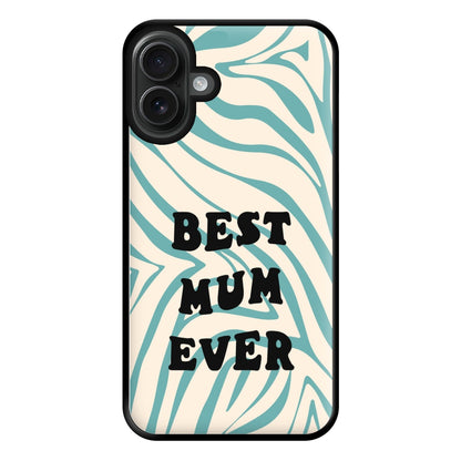 Best Mum Ever - Personalised Mother's Day Phone Case for iPhone 16 Plus