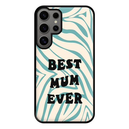 Best Mum Ever - Personalised Mother's Day Phone Case for Galaxy S24 Ultra