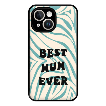 Best Mum Ever - Personalised Mother's Day Phone Case for iPhone 14 Plus