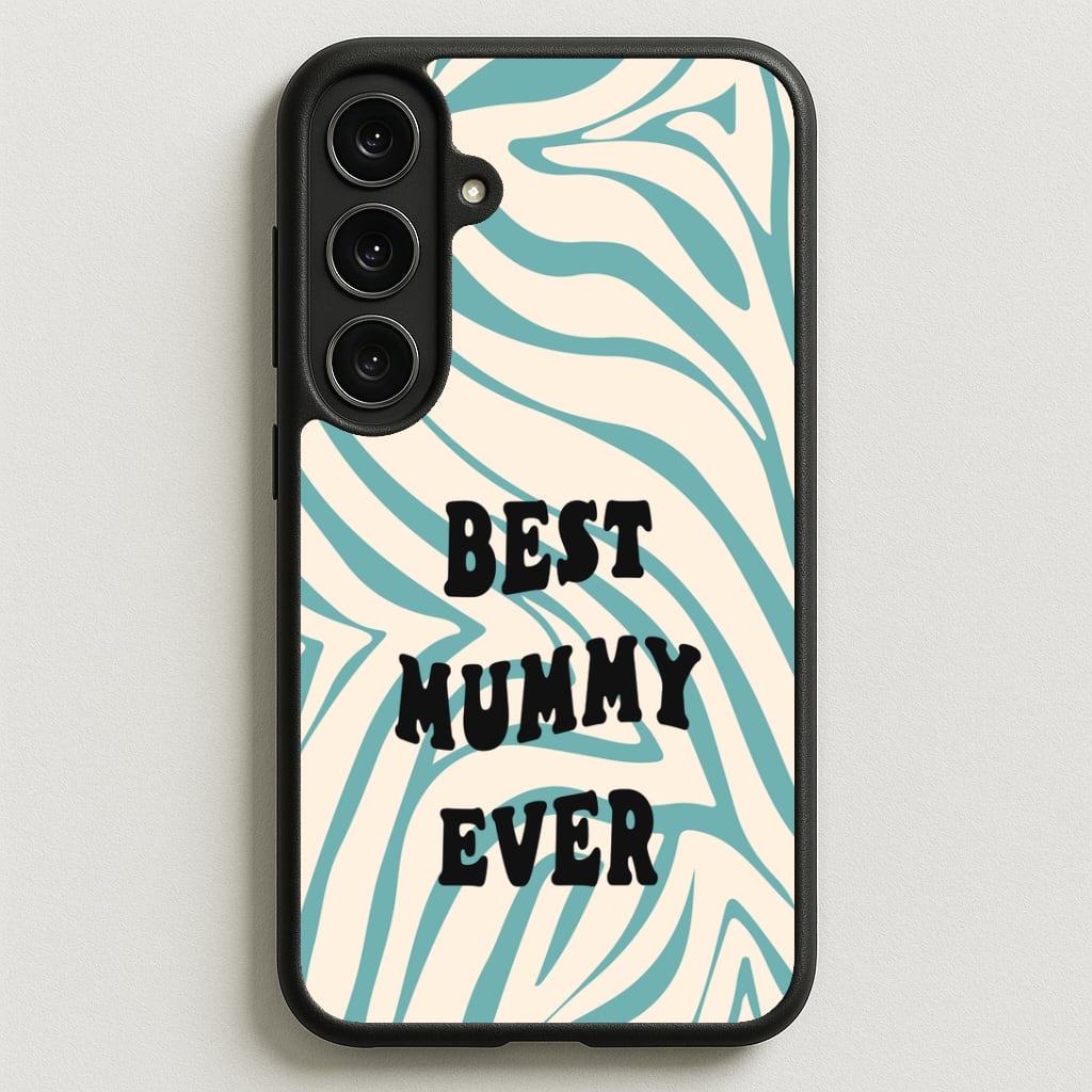 Best Mummy Ever - Personalised Mother's Day Phone Case for Galaxy S25FE