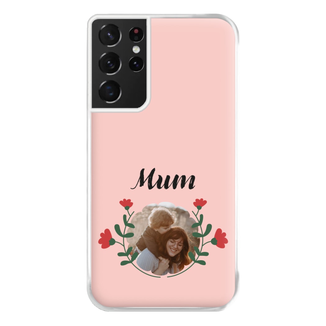 Mum Red Flowers - Personalised Mother's Day Phone Case for Galaxy S21 Ultra