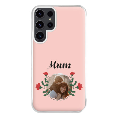 Mum Red Flowers - Personalised Mother's Day Phone Case for Galaxy S23 Ultra