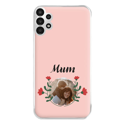 Mum Red Flowers - Personalised Mother's Day Phone Case for Galaxy A13