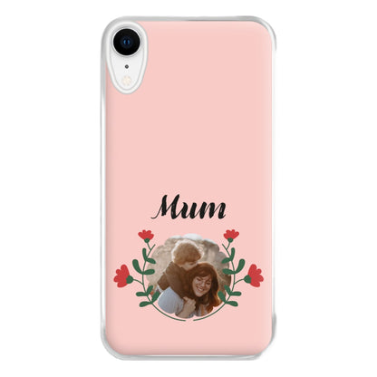 Mum Red Flowers - Personalised Mother's Day Phone Case for iPhone XR