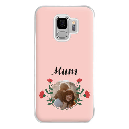 Mum Red Flowers - Personalised Mother's Day Phone Case for Galaxy S9 Plus