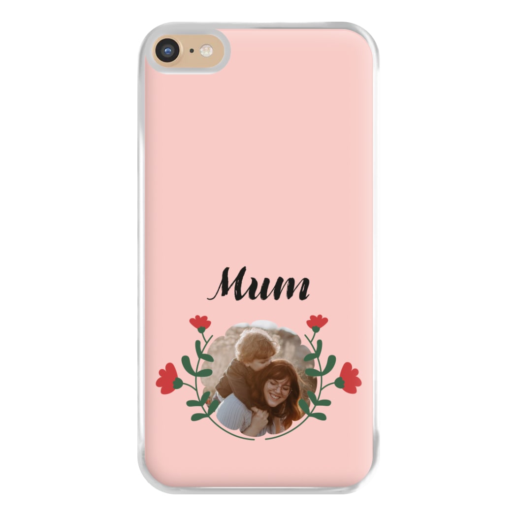 Mum Red Flowers - Personalised Mother's Day Phone Case for iPhone 6 Plus / 7 Plus / 8 Plus