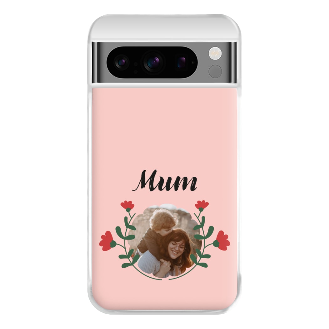 Mum Red Flowers - Personalised Mother's Day Phone Case for Google Pixel 8 Pro