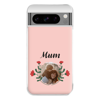 Mum Red Flowers - Personalised Mother's Day Phone Case for Google Pixel 8 Pro