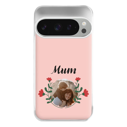 Mum Red Flowers - Personalised Mother's Day Phone Case for Google Pixel 9 Pro XL