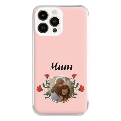 Mum Red Flowers - Personalised Mother's Day Phone Case for iPhone 14 Pro Max