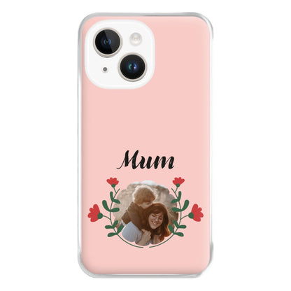 Mum Red Flowers - Personalised Mother's Day Phone Case for iPhone 14 Plus