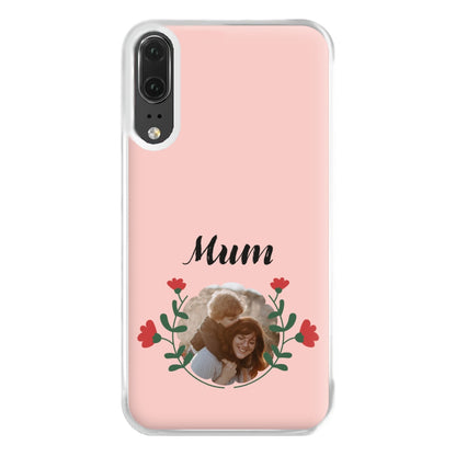 Mum Red Flowers - Personalised Mother's Day Phone Case for Huawei P20