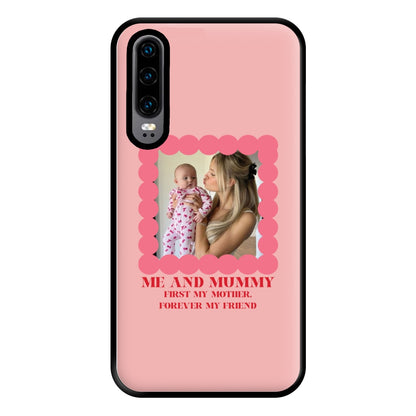 Me And Mummy - Personalised Mother's Day Phone Case for Huawei P30