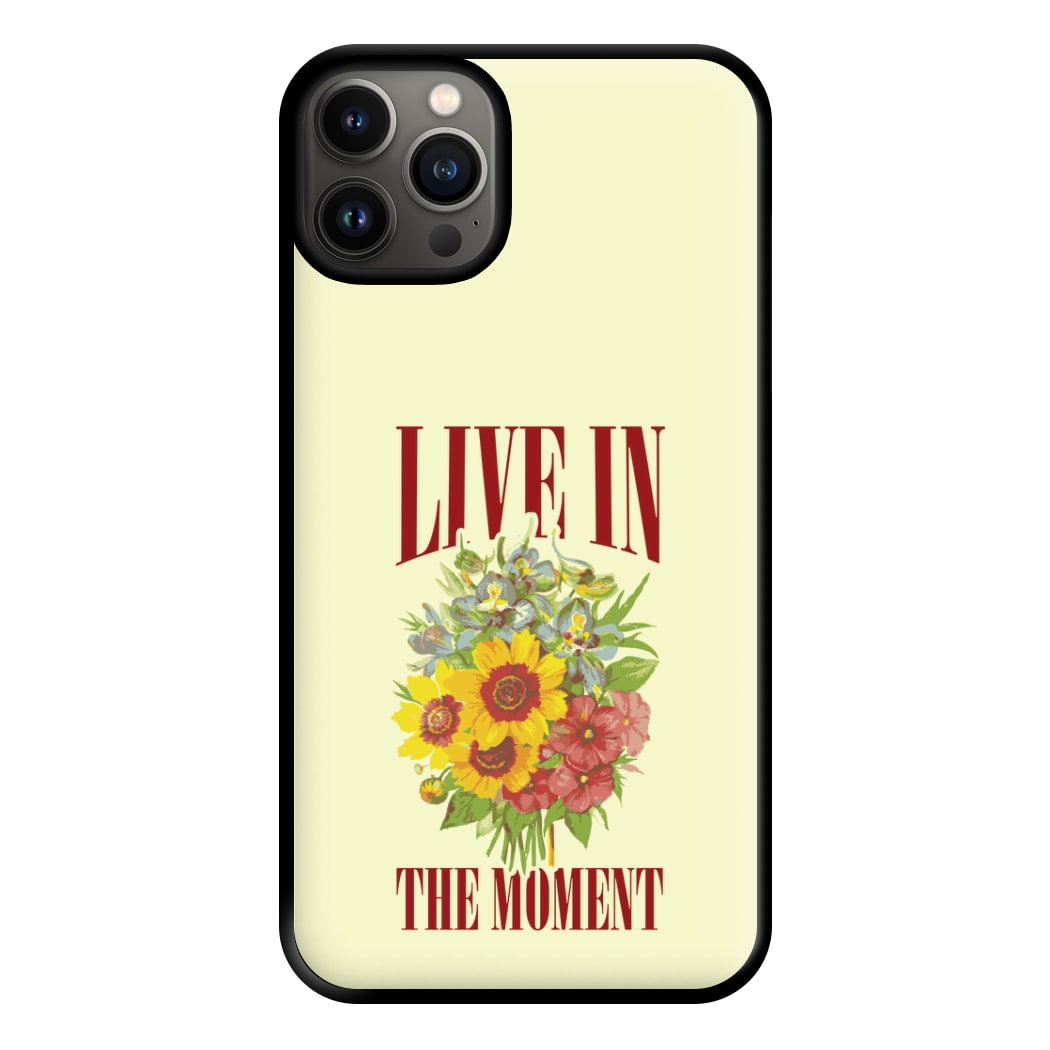 Live In The Moment Phone Case for iPhone 13