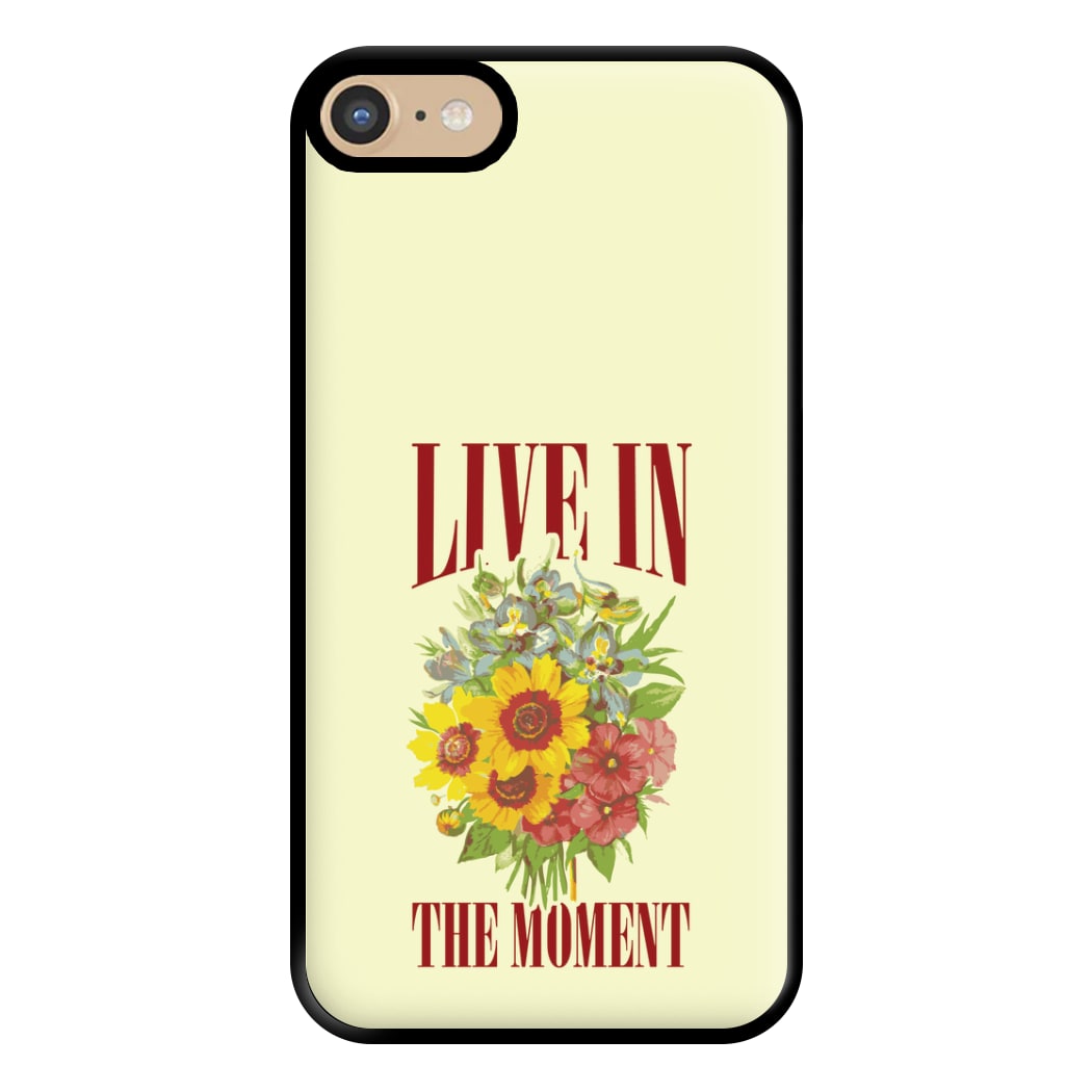 Live In The Moment Phone Case for iPhone 6 / 7 / 8 / SE