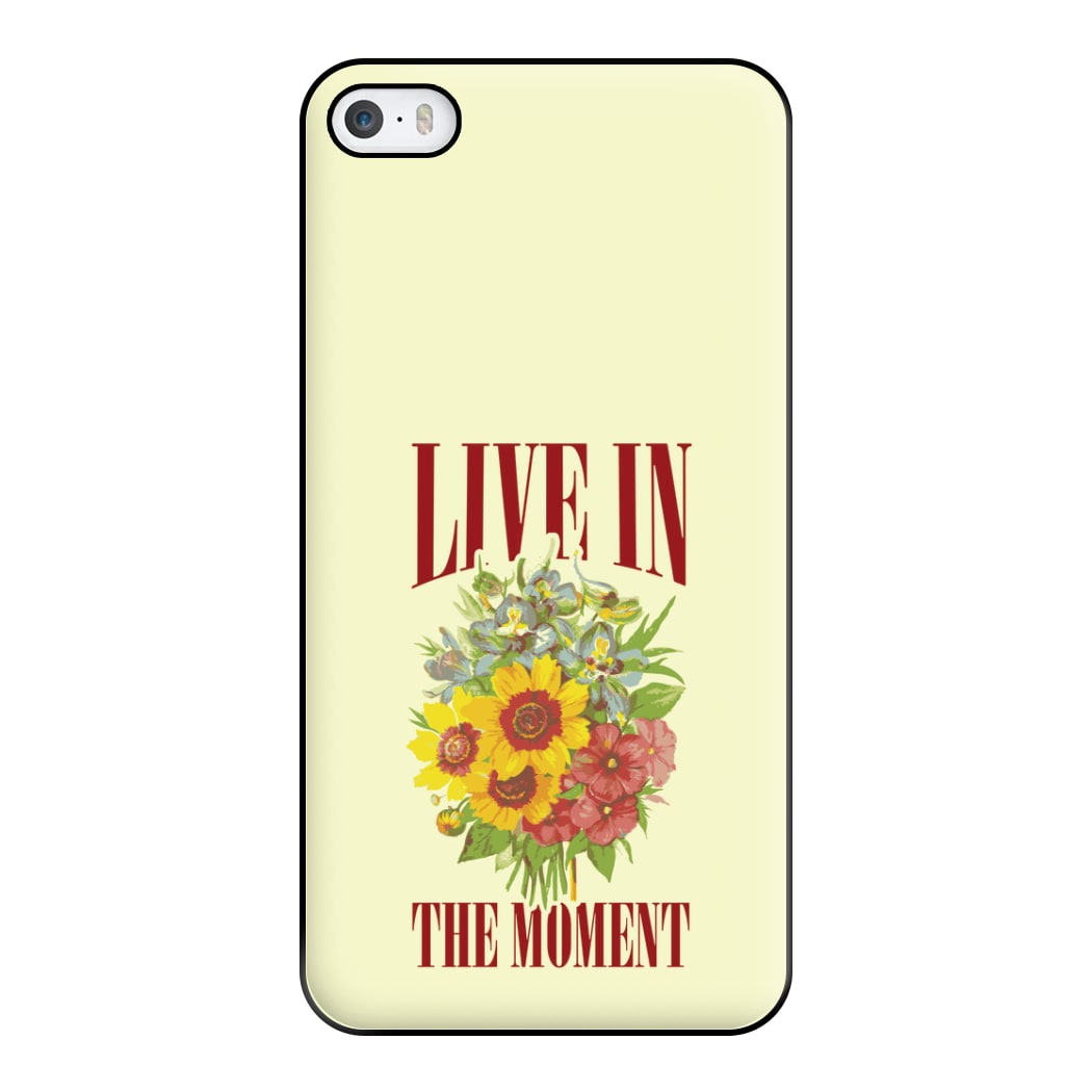 Live In The Moment Phone Case for iPhone 5 / 5s / SE 2016