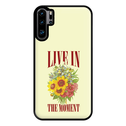 Live In The Moment Phone Case for Huawei P30 Pro