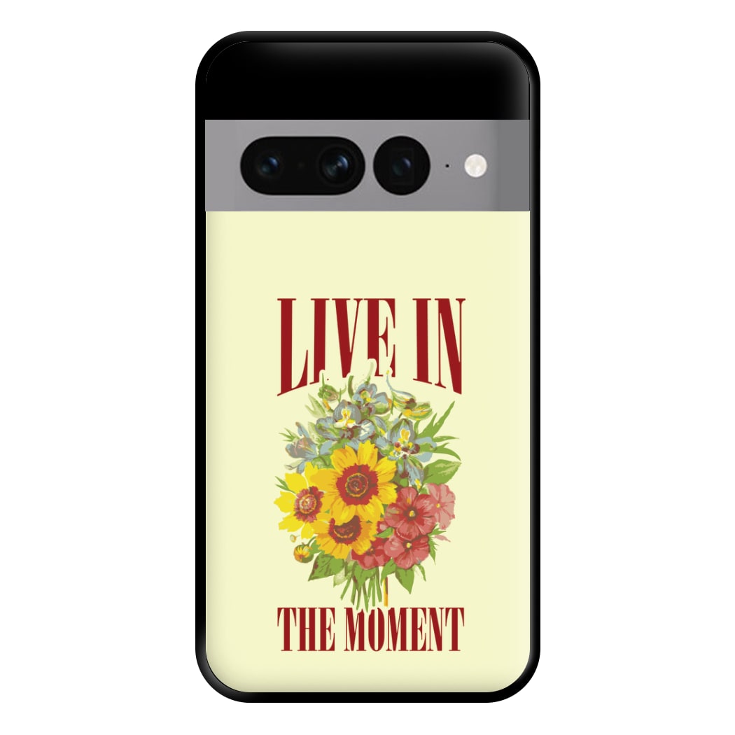 Live In The Moment Phone Case for Google Pixel 7 Pro