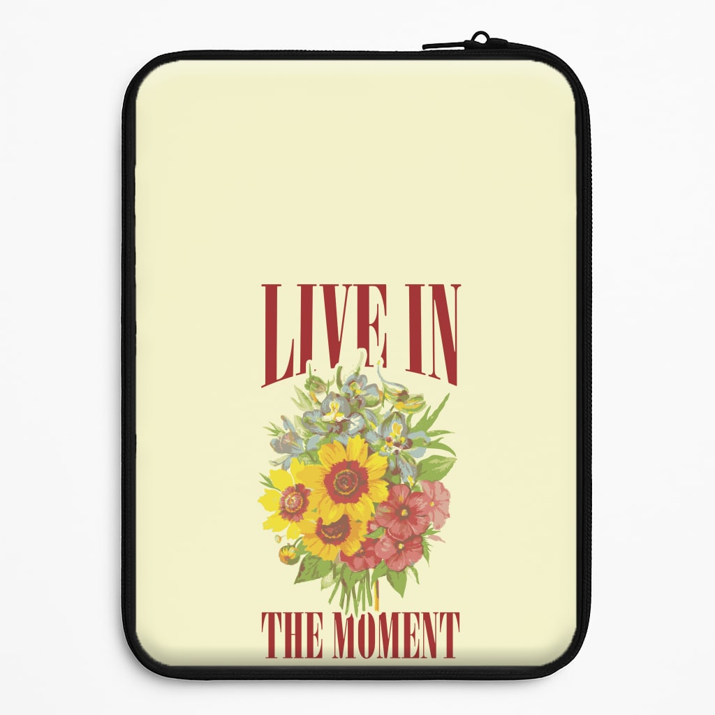 Live In The Moment  Laptop Sleeve