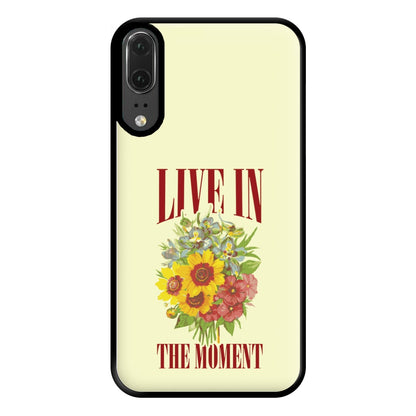 Live In The Moment Phone Case for Huawei P20