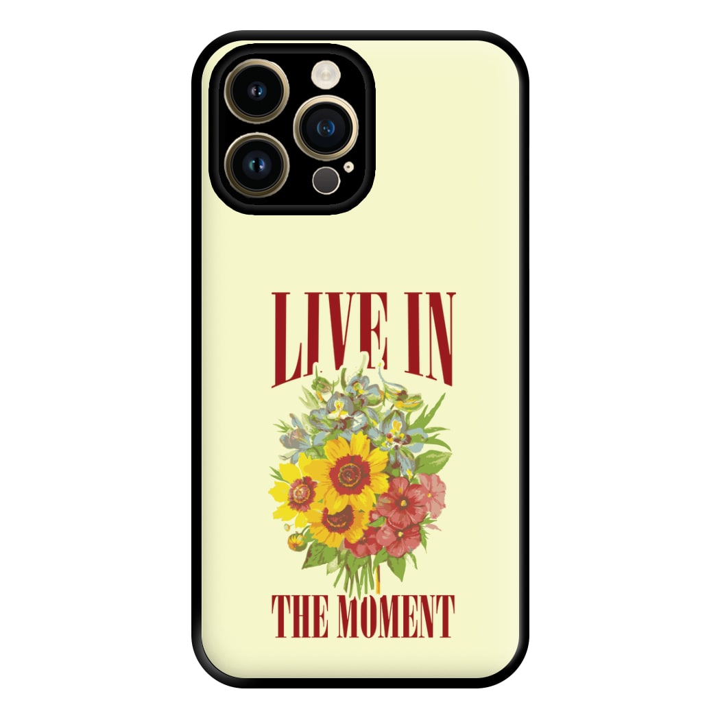 Live In The Moment Phone Case for iPhone 14 Pro Max
