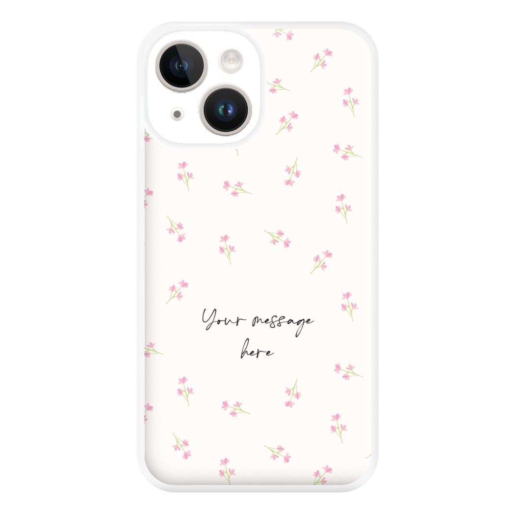 Floral Personalised Message Phone Case for iPhone 14