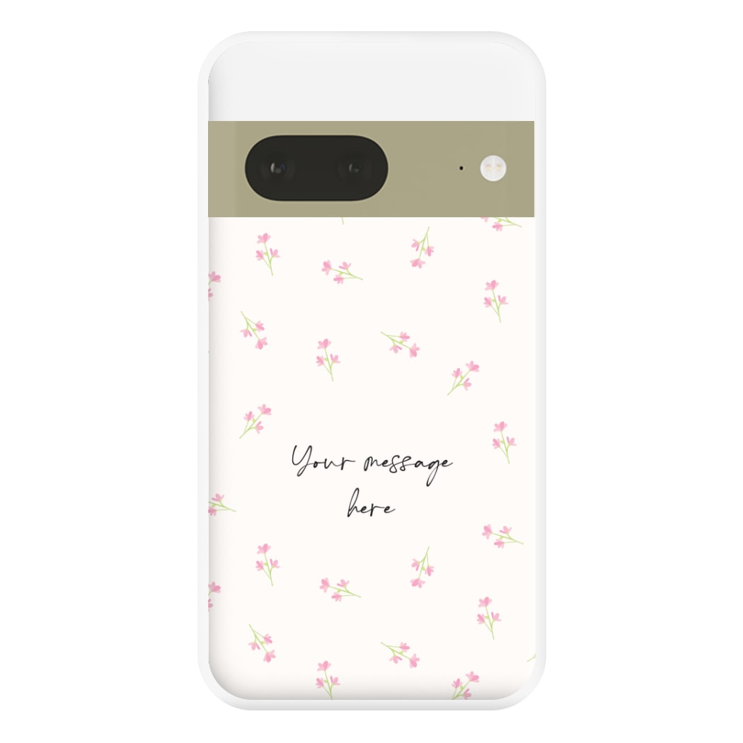 Floral Personalised Message Phone Case for Google Pixel 7a