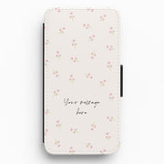 Floral Personalised Message Flip / Wallet Phone Case 1