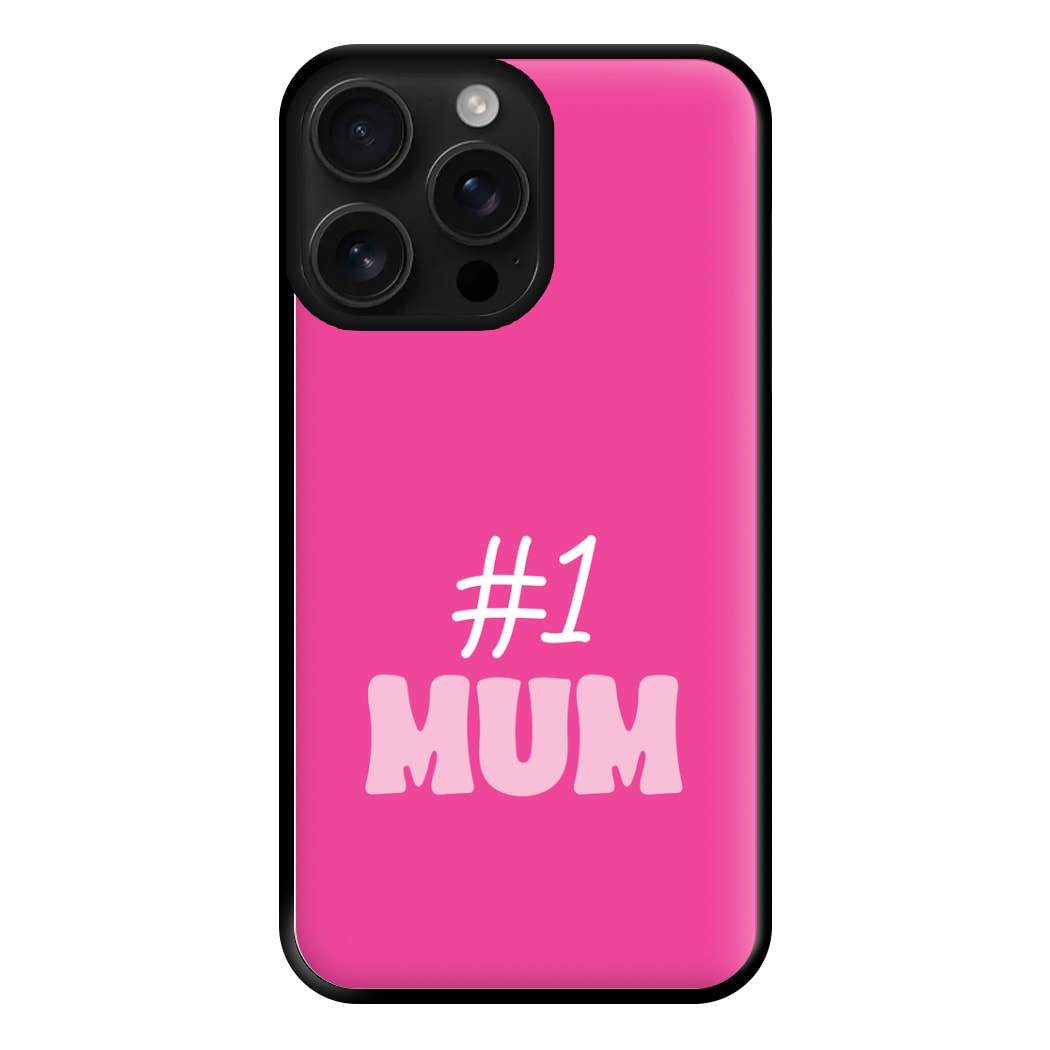 Number One Mum Phone Case for iPhone 16 Pro Max