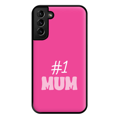 Number One Mum Phone Case for Galaxy S21 Plus