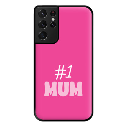 Number One Mum Phone Case for Galaxy S21 Ultra