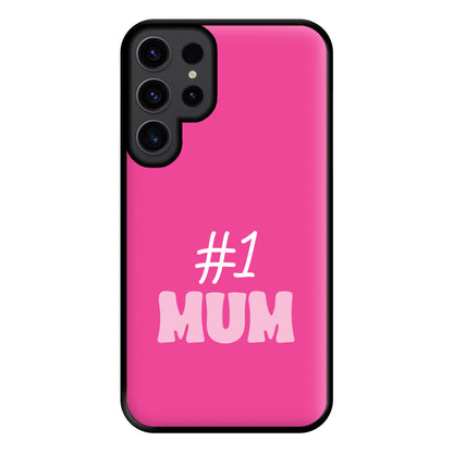 Number One Mum Phone Case for Galaxy S23 Ultra