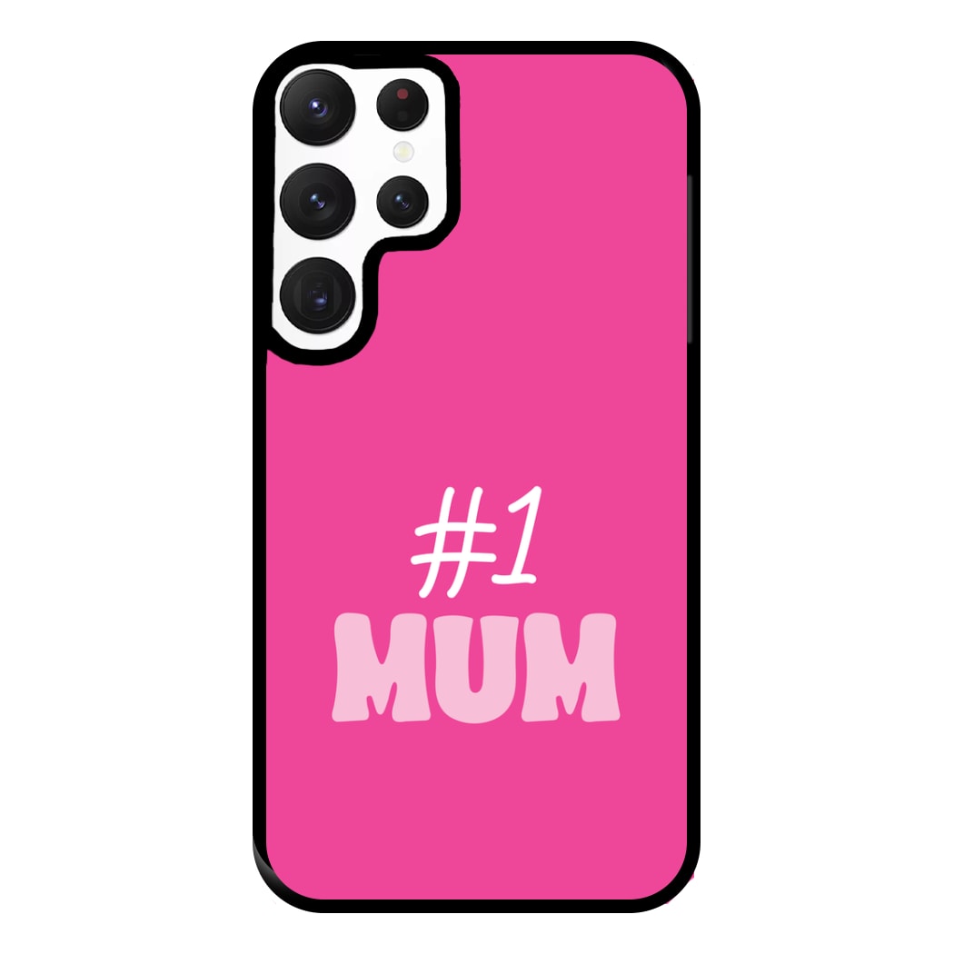Number One Mum Phone Case for Galaxy S22 Ultra