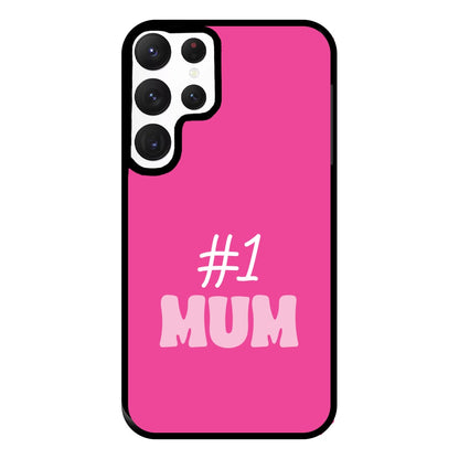 Number One Mum Phone Case for Galaxy S22 Ultra