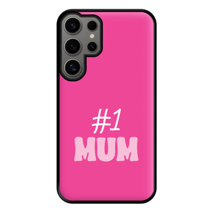 Number One Mum Phone Case for Galaxy S24 Ultra