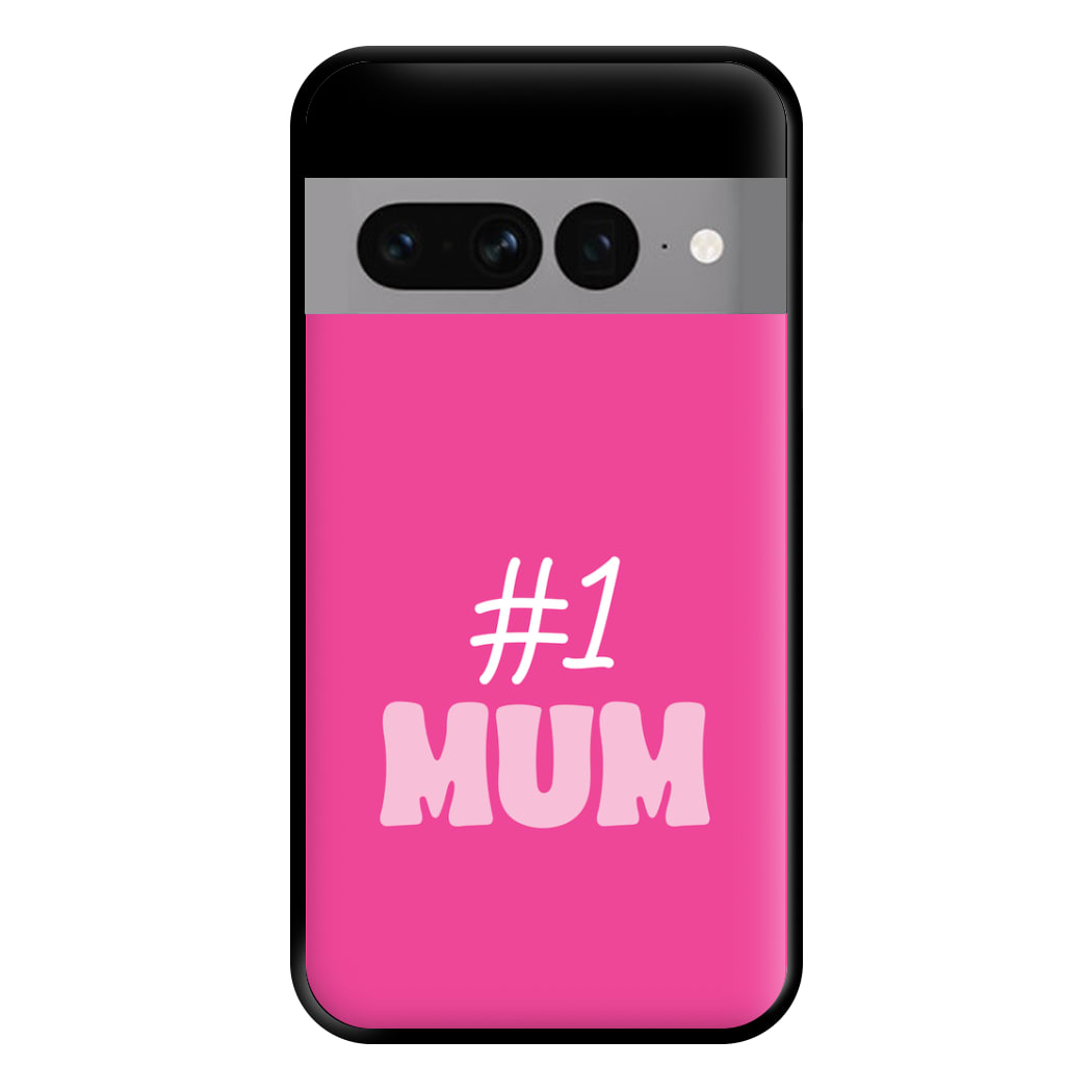 Number One Mum Phone Case for Google Pixel 7 Pro