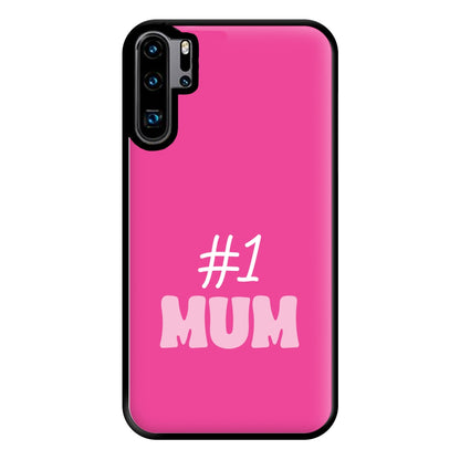Number One Mum Phone Case for Huawei P30 Pro