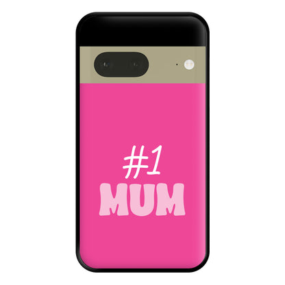 Number One Mum Phone Case for Google Pixel 7a