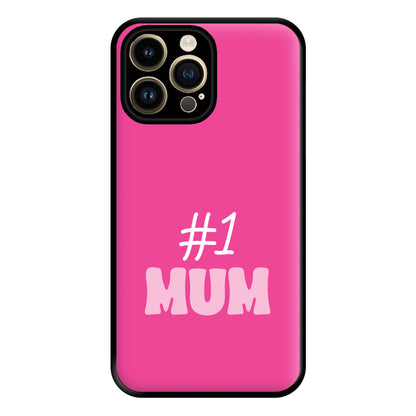 Number One Mum Phone Case for iPhone 14 Pro Max